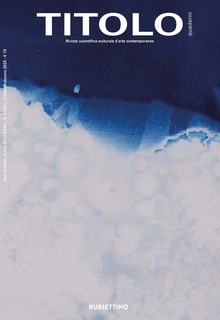 Titolo. Rivista scientifica e culturale d'arte contemporanea. Vol. 30