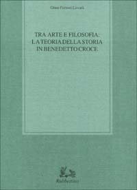 Tra arte e filosofia: la teoria della storia in Benedetto …