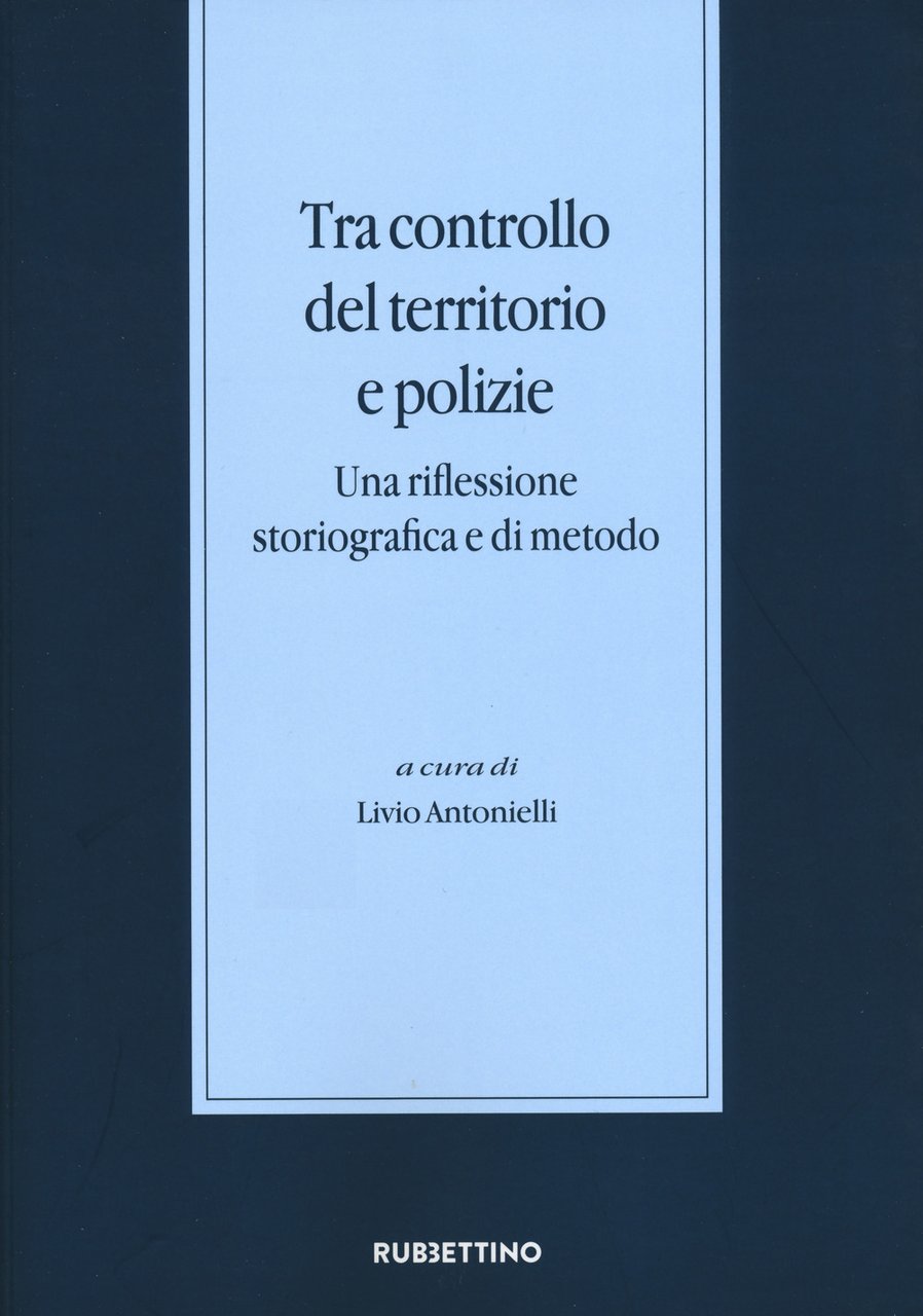 Tra controllo del territorio e polizie. Una riflessione storiografica e …