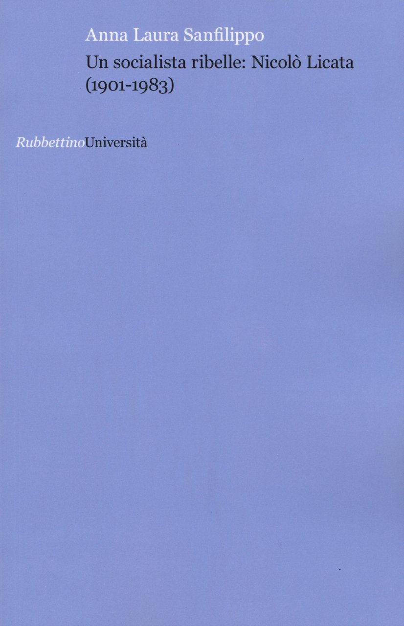 Un socialista ribelle: Nicolò Licata (1901-1983)