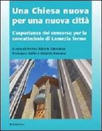 Una chiesa nuova per una nuova città. L'esperienza del concorso …