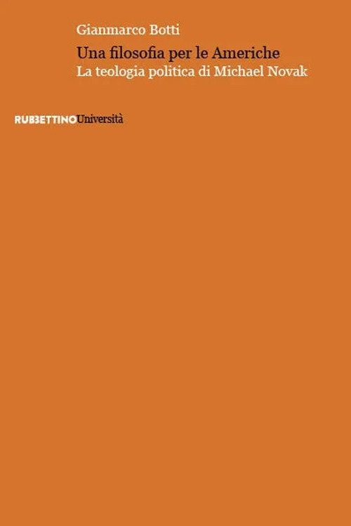 Una filosofia per le Americhe. La teologia politica di Michael …
