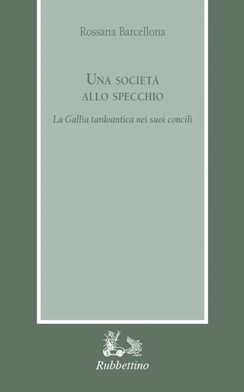 Una società allo specchio. La Gallia tardoantica nei suoi Concili