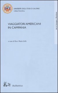 Viaggiatori americani in Campania. Atti del convegno (Salerno, 10-11 maggio …