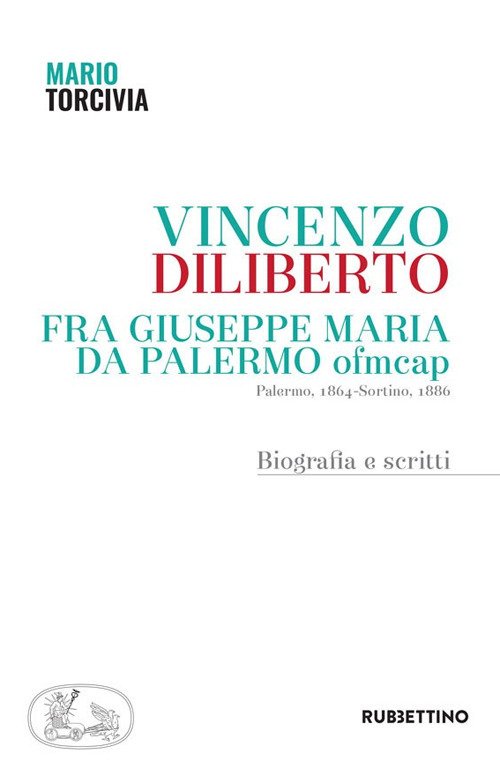 Vincenzo Diliberto. Fra Giuseppe Maria da Palermo ofmcap. Palermo, 1864-Sortino, …