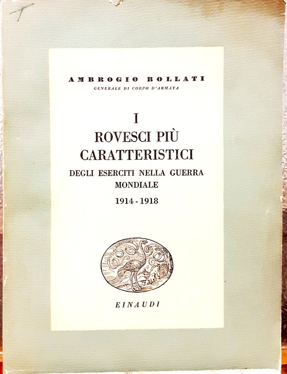 I ROVESCI PIU' CARATTERISTICI DEGLI ESERCITI NELLA GUERRA MONDIALE 1914-1918.,