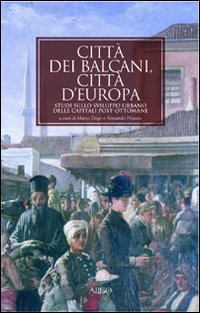 Città dei Balcani, città d'Europa. Studi sullo sviluppo urbano delle … | Immagine principale