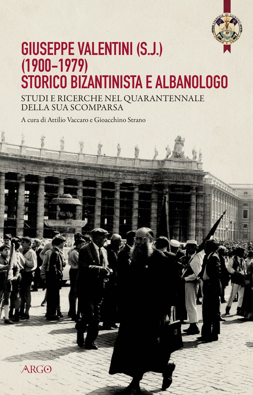 Giuseppe Valentini (s.j.) (1900-1979) storico bizantinista e albanologo. Studi e …