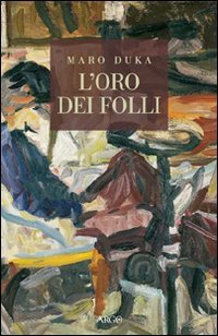 L'oro dei folli