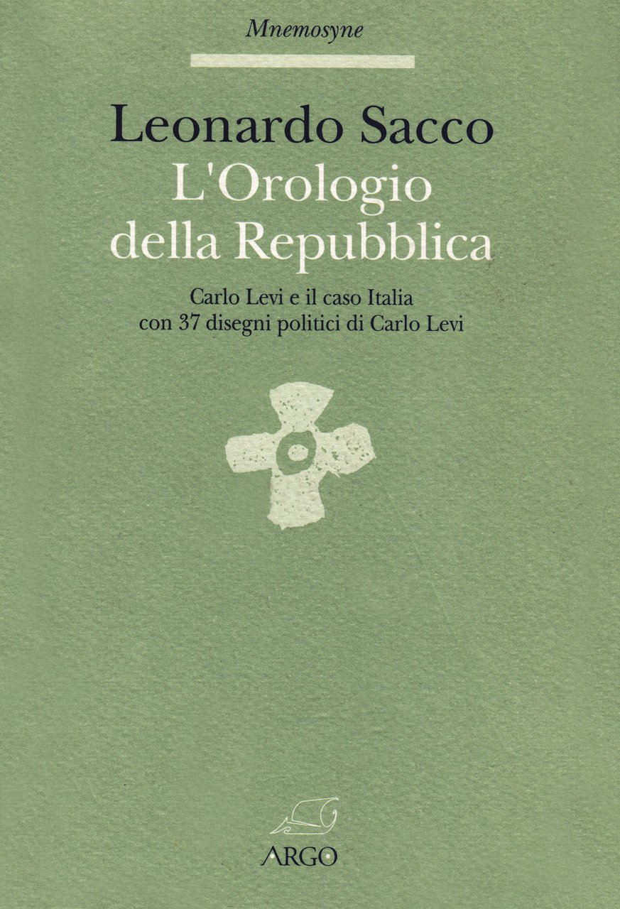 L'orologio della Repubblica. Carlo Levi e il caso Italia. Con …