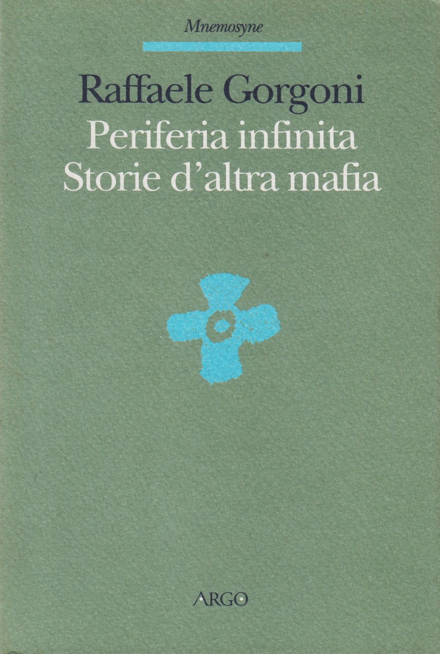 Periferia infinita. Storie d'altra mafia