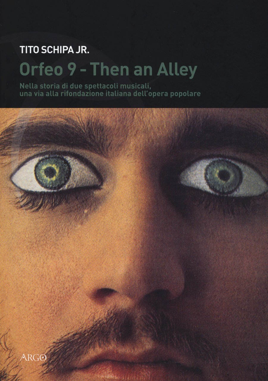 Then an alley, Orfeo 9. Storia di due spettacoli. Nella …