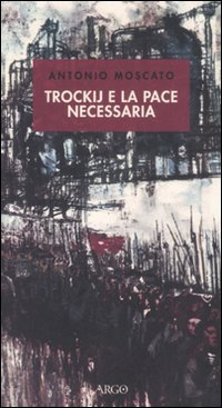 Trockij e la pace necessaria. 1918: la socialdemocrazia e la …
