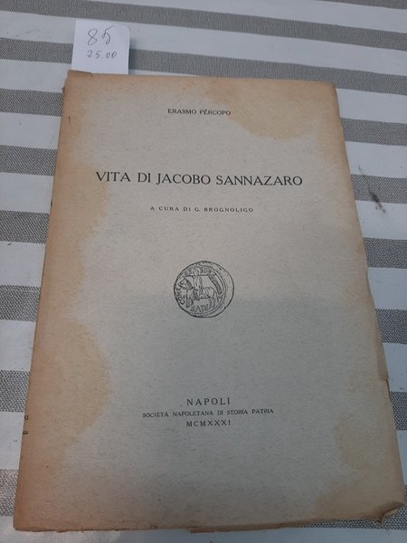 Vita di Jacopo Sannazaro. A cura di G. Brognoligo.