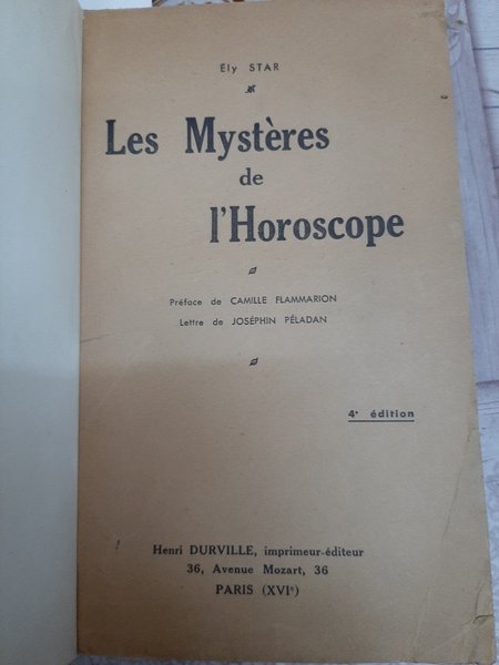 Les Mystères de l’Horoscope. Préface de C. Flammarion. Lettre de …