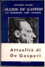 Alcide de Gasperi. Un montanaro nella tormenta