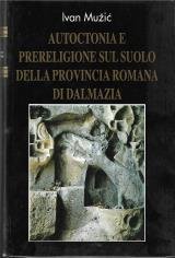 Autoctonia e prereligione sul suolo della provincia romana di dalmazia