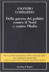 Della guerra dei politici contro il nord e contro