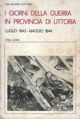 I giorni della guerra in provincia di Littoria