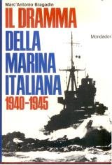 IL dramma della marina italiana 1940-1945