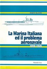 La marina italiana ed il problema aeronavale 1919-1945