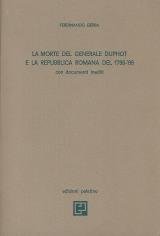 La morte del generale Duphot e la repubblica romana del …