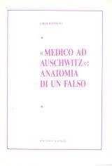 Medico ad Auschwitz: anatomia di un falso