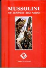 Mussolini nel centenario della nascita