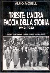 Trieste: laltra faccia della storia 1943-1953