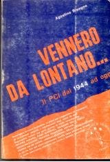 Vennero da lontano Il PCI dal 1944 ad oggi