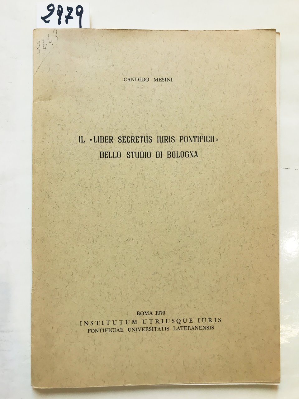 IL LIBER SECRETUS IURIS PONTIFICI" DELLO STUDIO DI BOLOGNA., Istitutum …