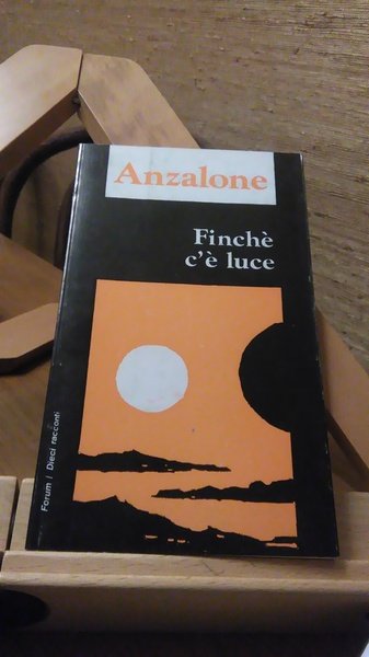 FINCHE C'è LUCE