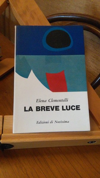 LA BREVE LUCE ( CON DEDICA AUTOGRAFA )