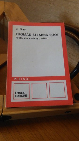 THOMAS STEARNS ELIOT POETA, DRAMMATURGO, CRITICO