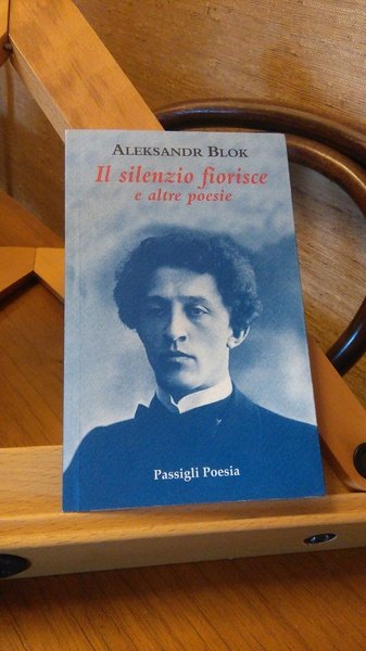 IL SILENZIO FIORISCE E ALTRE POESIE