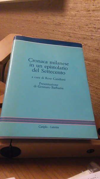 CRONACA MILANESE IN UN EPISTOLARIO DEL SETTECENTO. LE LETTERE DI …