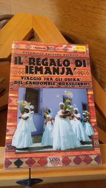 IL REGALO DI IEMANJà. VIAGGIO TRA GLI ORIXà DEL CANDOMBLè …