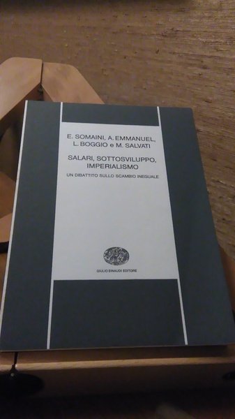 SALARI, SOTTOSVILUPPO, IMPERIALISMO. UN DIBATTITO SULLO SCAMBIO INEGUALE