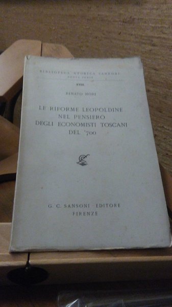 LE RIFORME LEOPOLDINE NEL PENSIERO DEGLI ECONOMISTI TOSCANI DEL '700