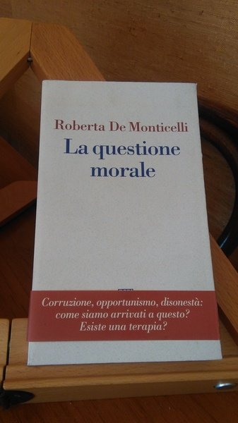 LA QUESTIONE MORALE