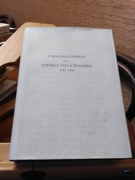 CATALOGO STORICO DELLA EDITRICE VITA E PENSIERO 1914 - 1994