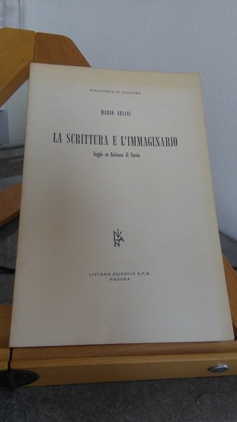 LA SCRITTURA E L'IMMAGINARIO - SAGGIO SU GALEAZZO DI TARSIA