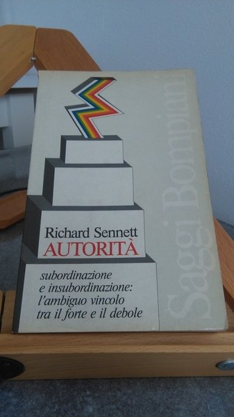 AUTORITà. SUBORDINAZIONE E INSUBORDINAZIONE: L'AMBIGUO VINCOLO TRA IL FORTE E …