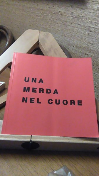 UNA MERDA NEL CUORE. CATALAGO. FIERA INTERNAZIONALE D'ARTE MODERNA E …