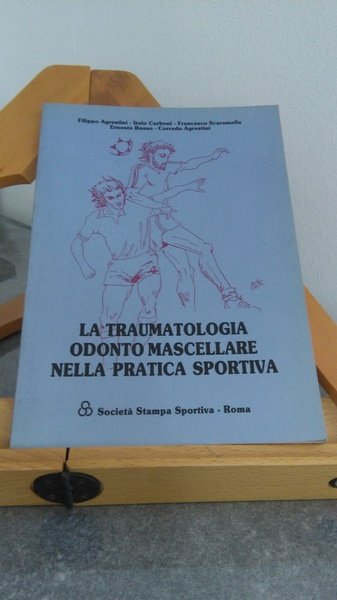 LA TRAUMATOLOGIA ODONTO MASCELLARE NELLA PRATICA SPORTIVA