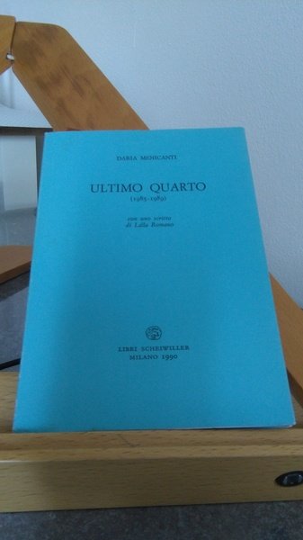 ULTIMO QUARTO ( 1985 - 1989 ). CON UNO SCRITTO …
