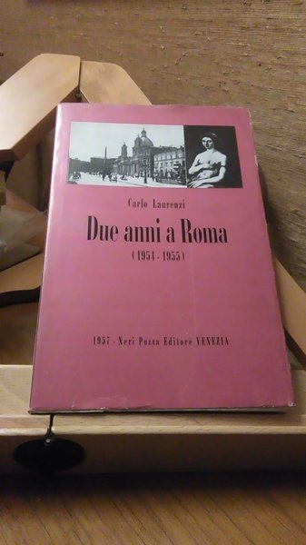 DUE ANNI A ROMA ( 1954 - 1955 )