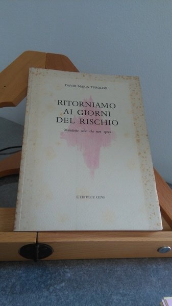 RITORNIAMO AI GIORNI DEL RISCHIO