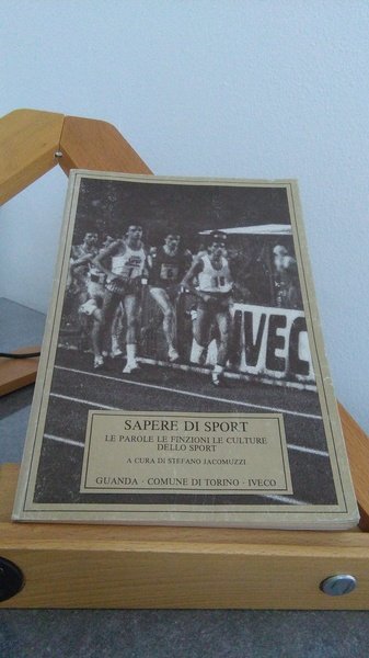 SAPERE DI SPORT. LE PAROLE, LE FINZIONI, LE CULTURE DELLO …