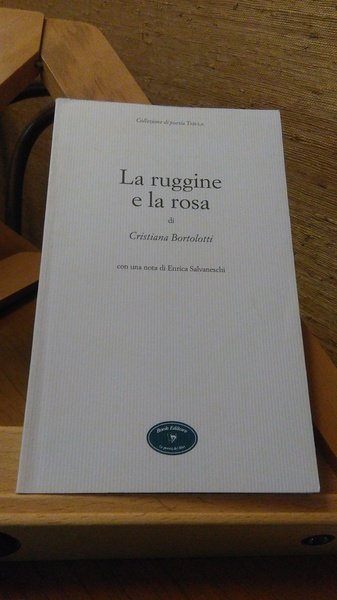 LA RUGGINE E LA ROSA